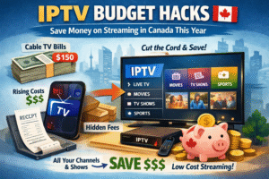 Read more about the article IPTV Budget Hacks: Save Money on Streaming in Canada This Year